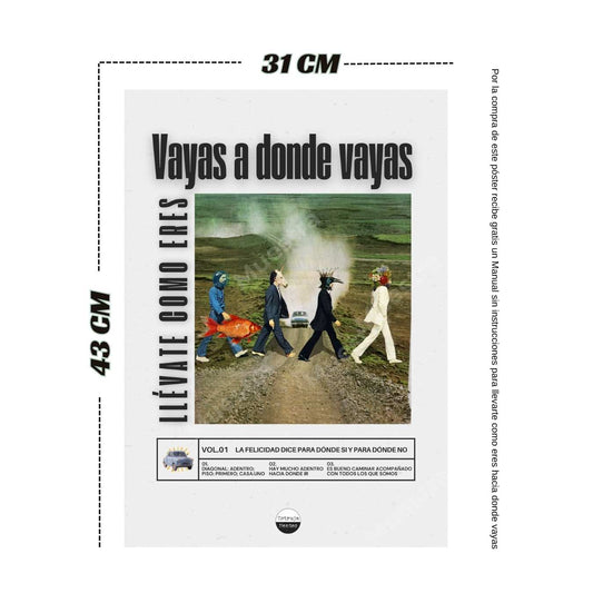 Póster Vayas a donde vayas llévate como eres