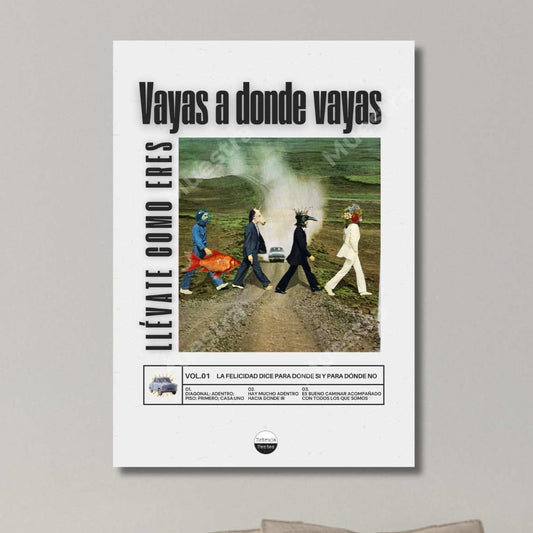 Póster Vayas a donde vayas llévate como eres