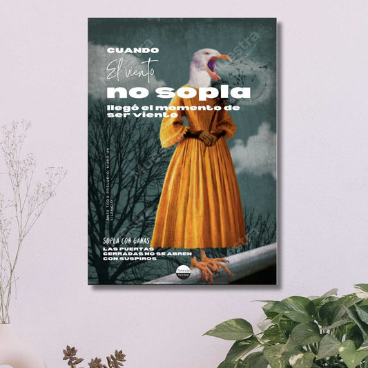Póster cuando el viento no sopla llegó el momento de ser viento